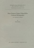 Near Eastern Palaeolithic Cultural Stratigraphy : An Evaluation of Evidence 3882265523 Book Cover