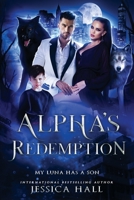 Alpha's Redemption- My Luna Has A Son (Regret Series) 1923138200 Book Cover