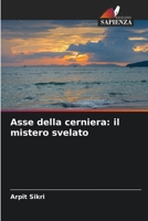 Asse della cerniera: il mistero svelato (Italian Edition) 6207957342 Book Cover