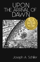 Upon the Arrival of Dawn B09ZK5PYJ8 Book Cover