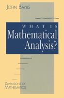 What is Mathematical Analysis? (Dimensions of Mathematics) 0333540646 Book Cover