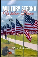 Military Strong, Widow Brave: A Heart Speaks B0F535XVCW Book Cover