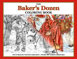 The Baker's Dozen Coloring Book: A Grayscale Adult Coloring Book and Children's Storybook Featuring a Christmas Legend of Saint Nicholas 1620355620 Book Cover