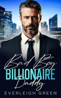 Bad Boy Billionaire Daddy: An Enemies To Lovers Surprise Pregnancy Romance B0CQ723Y9D Book Cover