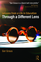Through a Different Lens: Lessons from a Life in Education 1032896434 Book Cover
