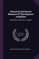 The Historical and Secret Memoirs of the Empress Josephine 1378382943 Book Cover