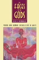 The Faces of the Gods: Voodoo and Roman Catholicism in Haiti 0807843938 Book Cover