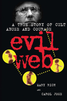 Evil Web: A True Story of Cult Abuse and Courage 0882821393 Book Cover