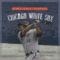 Chicago White Sox 1608182622 Book Cover