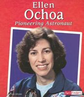 Ellen Ochoa: Pioneering Astronaut (Fact Finders Biographies: Great Hispanics) 073685438X Book Cover