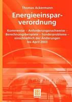 Energieeinsparverordnung: Kommentar Anforderungsnachweise Berechnungsbeispiele Sonderprobleme Einschliesslich Der Anderungen Bis April 2003 3519003732 Book Cover