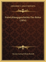 Entwicklungsgeschichte Des Rehes (1854) 1147501300 Book Cover
