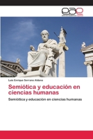 Semiótica y educación en ciencias humanas: Semiótica y educación en ciencias humanas 6200407347 Book Cover