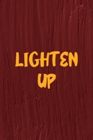 Lighten Up: All Purpose 6x9 Blank Lined Notebook Journal Way Better Than A Card Trendy Unique Gift Maroon Texture English Slang 1694445089 Book Cover