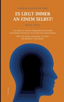Es liegt immer an einem selbst! Band Zwei: Von einem ver-rückten Standpunkt aus betrachtet ist Kranksein Lehrmeister wie Freund eines Kranken. Einer, ... Ein Abenteuer. Noch immer. 3740783982 Book Cover