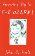 Growing Up in the Ozarks 1931475040 Book Cover