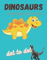 Dinosaur coloring book for kids dot to dot: 62 Activities Including Coloring, Dot-to-Dots & Spot the Difference B08Y49S8MJ Book Cover