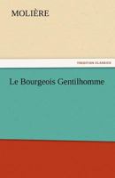 Le Bourgeois Gentilhomme (French Edition) 1503109194 Book Cover