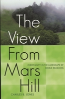 View From Mars Hill: Christianity in the Landscape of World Religions 1561012254 Book Cover