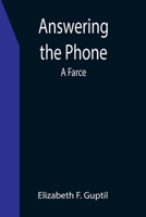 Answering the Phone: A Farce 9355399723 Book Cover