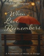 When Love Remembers B0GJDJFZCR Book Cover