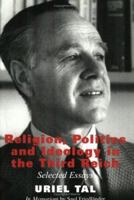 Religion, Politics and Ideology in the Third Reich: Selected Essays 0714681903 Book Cover