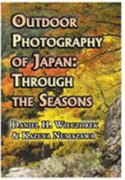 Outdoor Photography Of Japan: Through The Seasons 0996216111 Book Cover