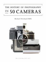 The History of Photography in 50 Cameras 1472575385 Book Cover
