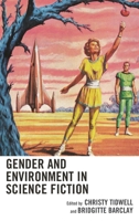 Gender and Environment in Science Fiction 1498580599 Book Cover