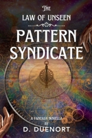 The Law of Unseen: Pattern Syndicate 8397089381 Book Cover