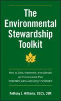 The Environmental Stewardship Toolkit: How to Build, Implement, and Maintain an Environmental Plan for Grounds and Golf Courses 0470635169 Book Cover