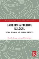 California Politics Is Local: Voting Behavior and Special Districts (Routledge Research in American Politics and Governance) 1032944420 Book Cover