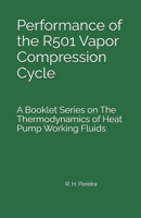 Performance of the R501 Vapor Compression Cycle: Issue of A Booklet Series on The Thermodynamics of Heat Pump Working Fluids B0H73K2DNY Book Cover