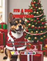 It's a Dog Christmas: Christmas Coloring Book B0CLRYKC6G Book Cover