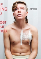 The Letting Go: The Wonder in Our Wounds: Natascha Stellmach (English and German Edition) 3987412275 Book Cover