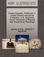 Duane Fagnan, Petitioner, v. Great Central Insurance Company. U.S. Supreme Court Transcript of Record with Supporting Pleadings 1270701355 Book Cover