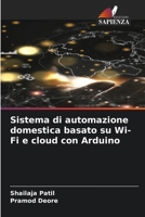 Sistema di automazione domestica basato su Wi-Fi e cloud con Arduino 6207306570 Book Cover