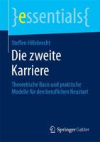 Die Zweite Karriere: Theoretische Basis Und Praktische Modelle Für Den Beruflichen Neustart 365818650X Book Cover