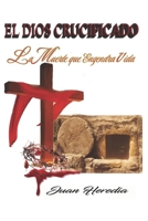 EL DIOS CRUCIFICADO B0C2S6Q94J Book Cover