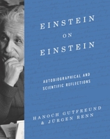 Einstein on Einstein: Autobiographical and Scientific Reflections 0691183600 Book Cover