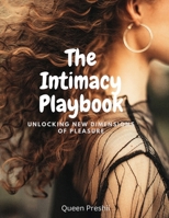 The Intimacy Playbook: Unlocking New Dimensions of Pleasure (Adult Education) B0DSV1Z8BF Book Cover
