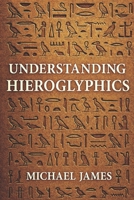 Understanding Hieroglyphics B0FPDCX9Y3 Book Cover