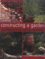 Constructing a Garden (Basic Gardening Techniques) 1855856050 Book Cover