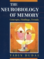 The Neurobiology of Memory: Concepts, Findings, Trends 0198542291 Book Cover