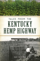 Tales from the Kentucky Hemp Highway 1467148830 Book Cover