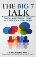 The Big 7 Talk: Crucial Subjects Every Parent Must Discuss with Their Children 1535482621 Book Cover