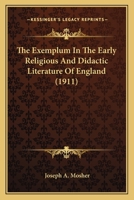 The Exemplum in the Early Religious and Didactic Literature of England 0548749361 Book Cover