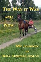 The Way it Was and Now 1500996734 Book Cover