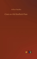 Chats on old Sheffield plate 1014134161 Book Cover