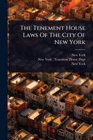 The Tenement House Laws Of The City Of New York 1024855732 Book Cover